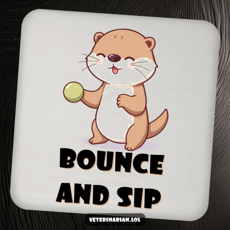 Funny playful otter drink coaster art of an otter bouncing a ball for an unseen patient, for humorously supportive settings.
