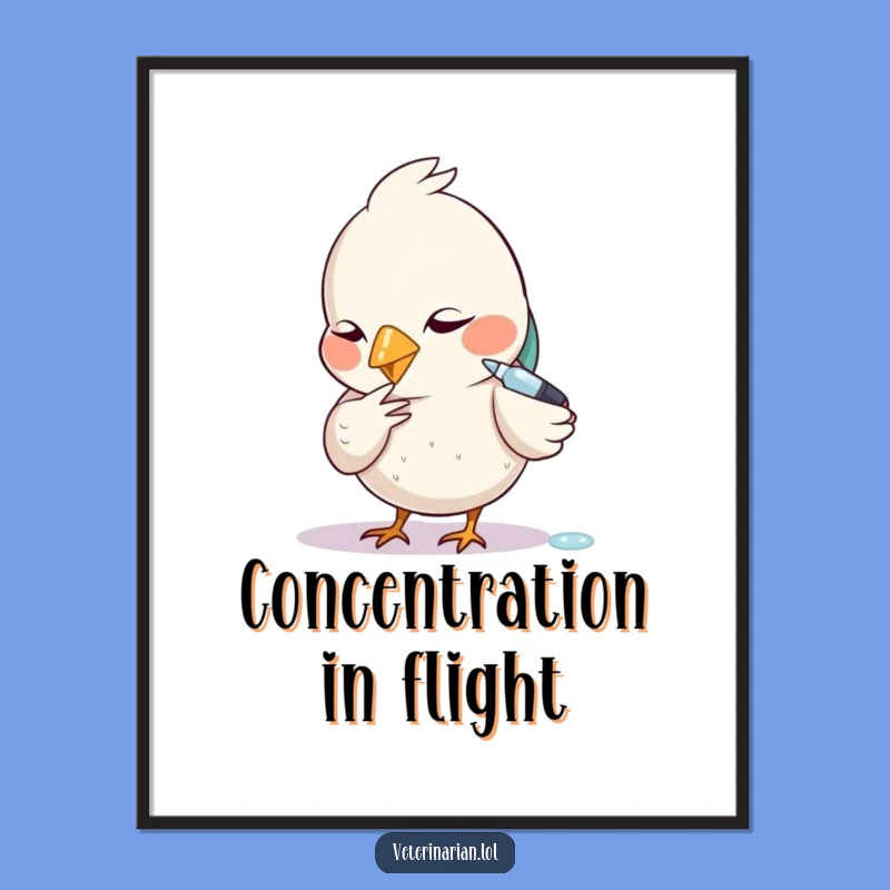 Funny Diligent Bird Dropper Poster - Focused & Whimsical Wall Art Gift