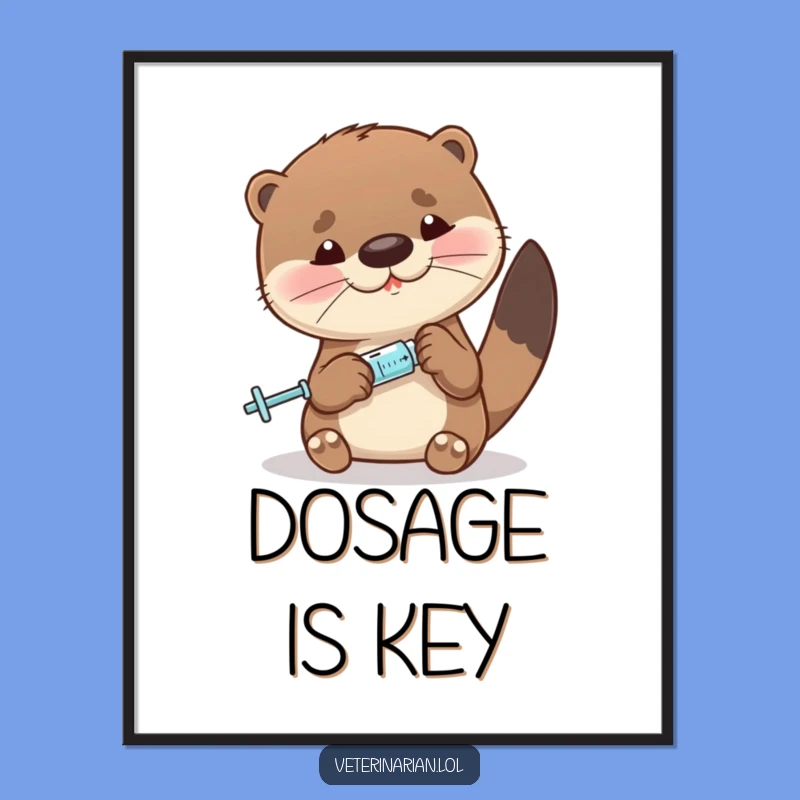 Funny Otter Poster: Precision Artwork with Adorable Syringe Humor