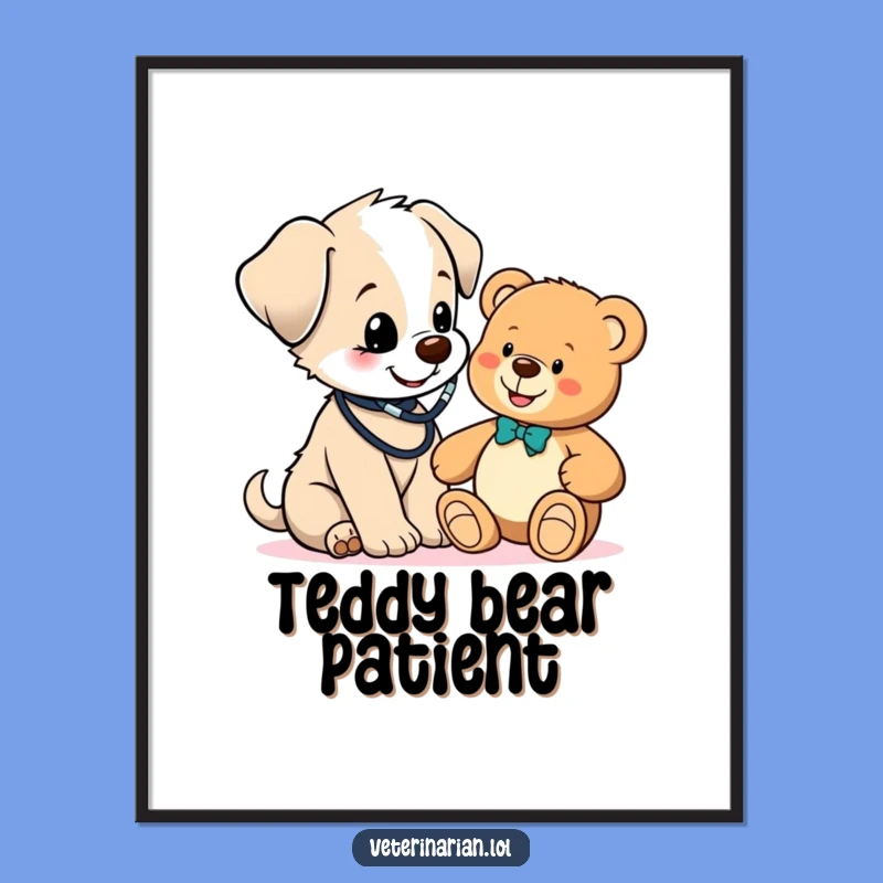 Funny Puppy Vet Poster: Adorable Doctor Dog & Teddy Bear Art for a Cheerful Room!