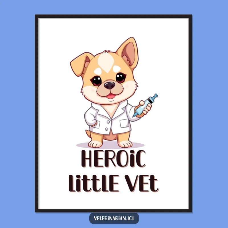 Funny Brave Dog Vet Poster: Inspire Your Inner Animal Hero