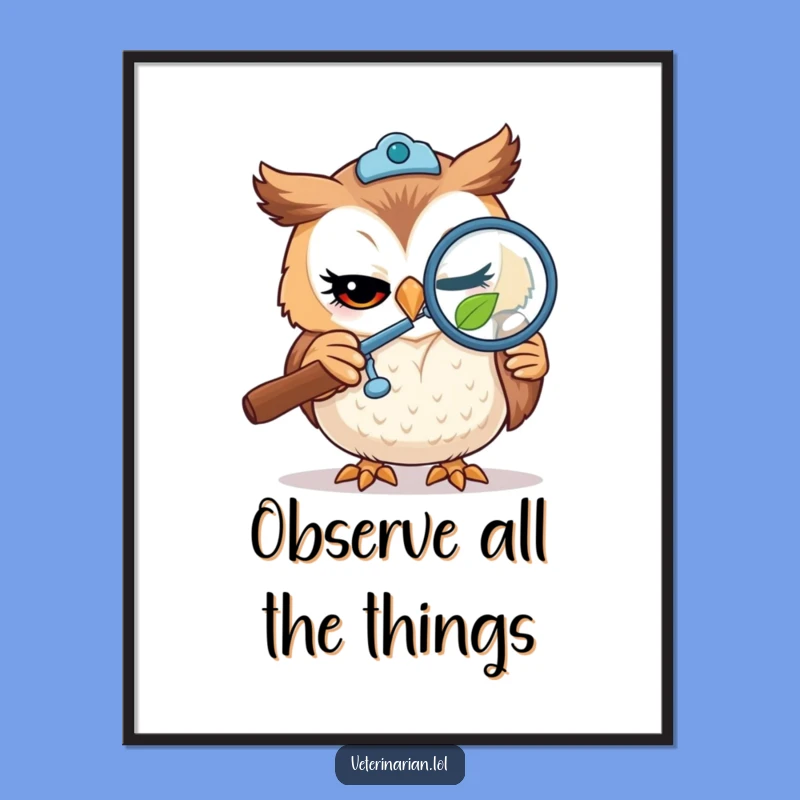 Funny Owl Vet Poster - Curious Leaf Art for Wise Walls!