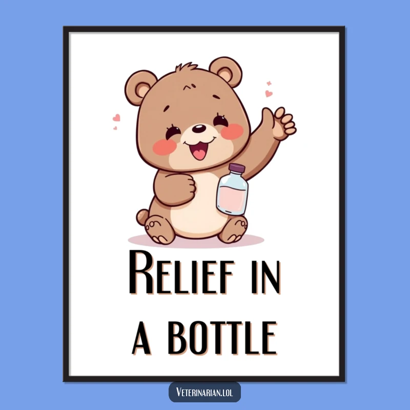 Funny Relief Bear Potion Poster - Humorous Wall Art for a Giggle