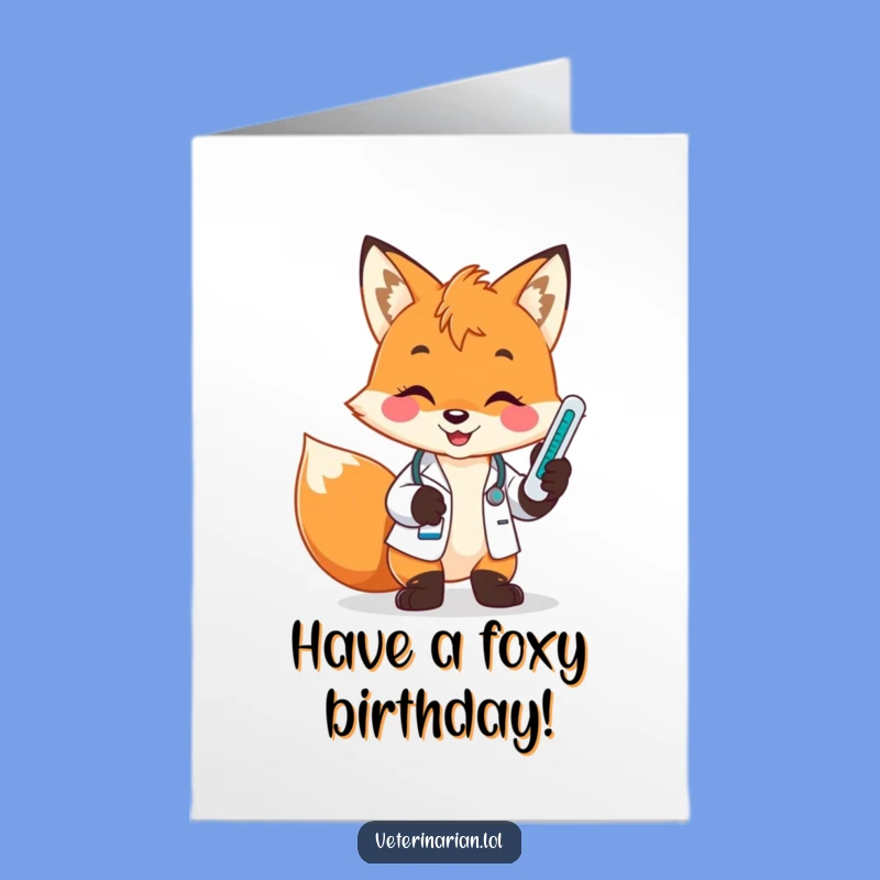 Free Printable Fox Vet Birthday Card - Playful Downloadable for a Cheeky Celebration