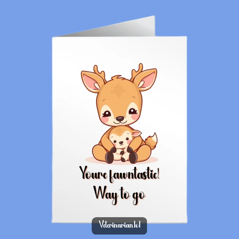 Free Printable Congrats Card: Deer's Soothing Animal Care Humor
