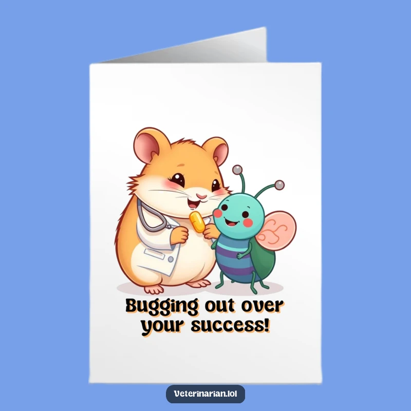Free Printable Congrats Card: Hamster Vet & Bug, Funny Downloadable Celebration Gift