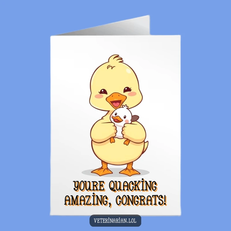 Free Printable Duckling Vet Congratulations Card - Funny Downloadable Gift for Achievements